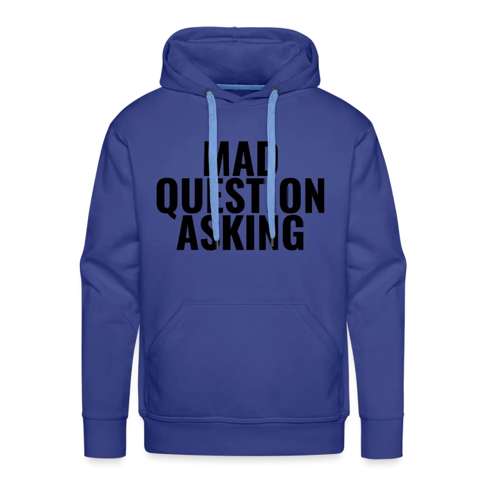 Mad Question Asking Hoodie