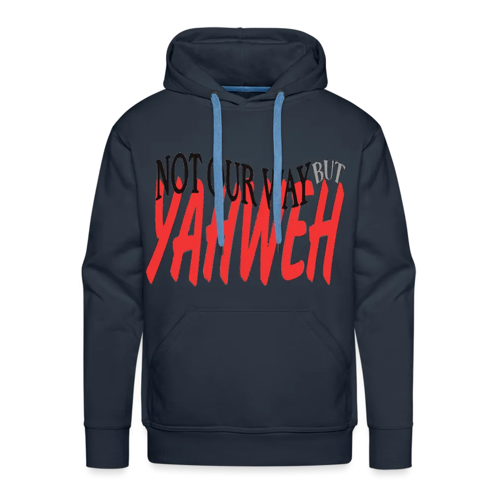 "NOT OUR WAY BUT YAHWEH" Hoodie
