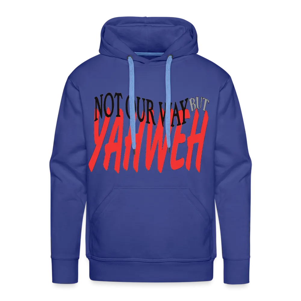 "NOT OUR WAY BUT YAHWEH" Hoodie