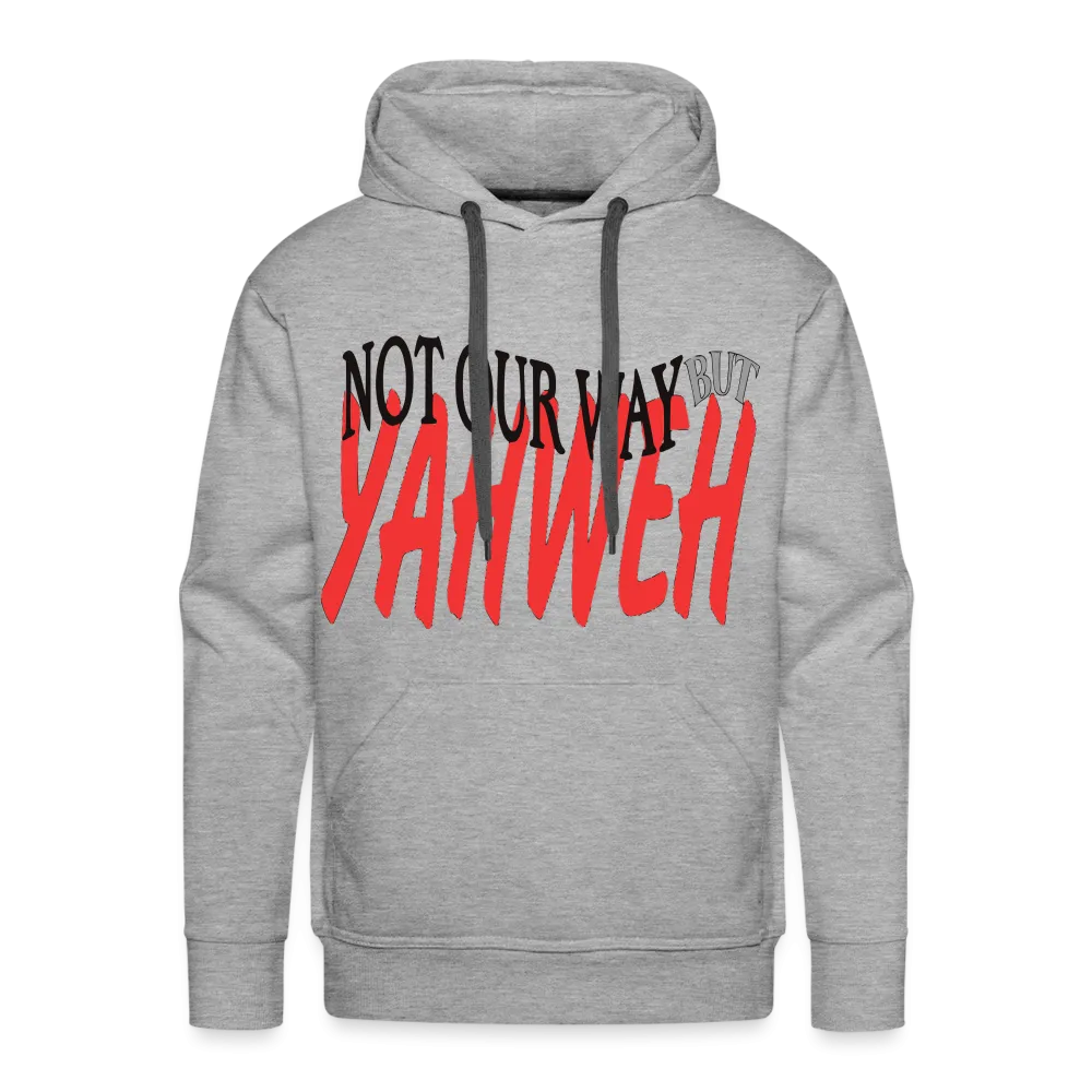 "NOT OUR WAY BUT YAHWEH" Hoodie