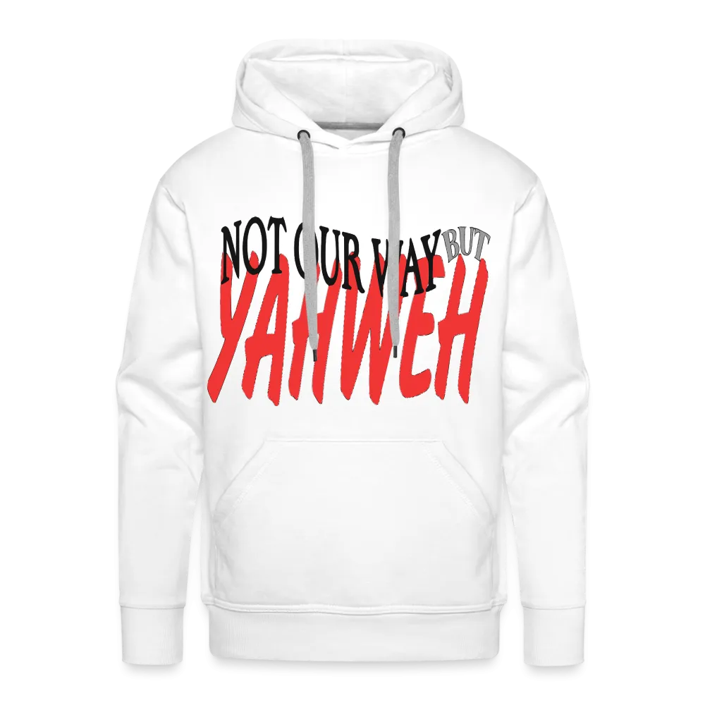 "NOT OUR WAY BUT YAHWEH" Hoodie