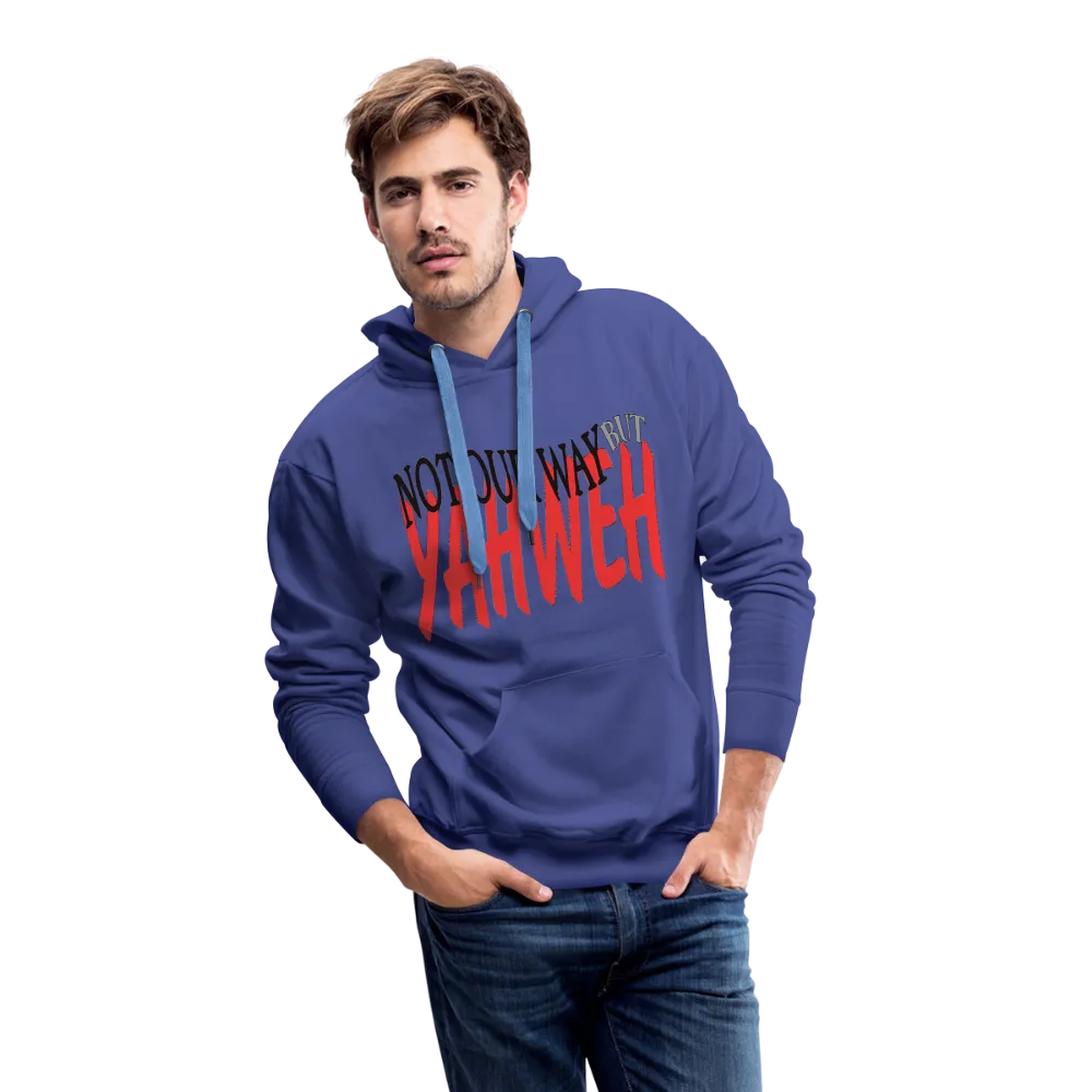"NOT OUR WAY BUT YAHWEH" Hoodie