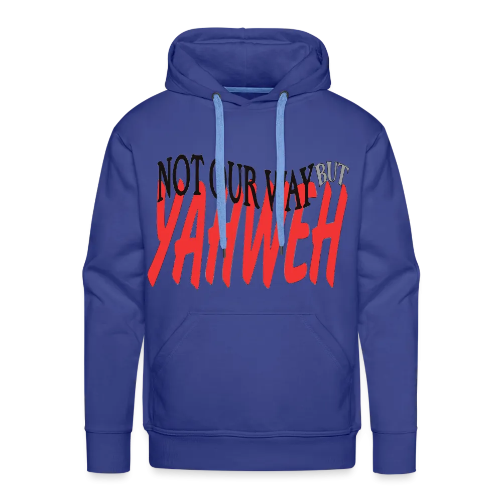 "NOT OUR WAY BUT YAHWEH" Hoodie