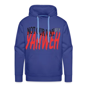 "NOT OUR WAY BUT YAHWEH" Hoodie