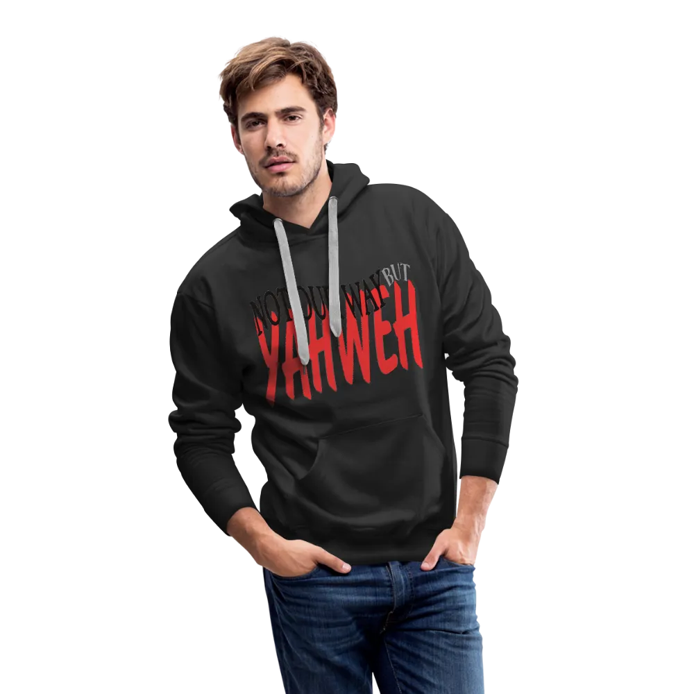 "NOT OUR WAY BUT YAHWEH" Hoodie