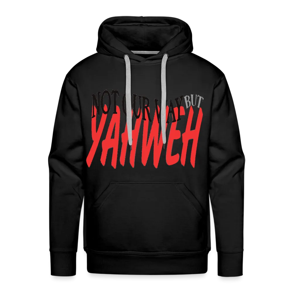 "NOT OUR WAY BUT YAHWEH" Hoodie