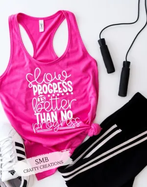 Slow Progress Is Better Than No Progress