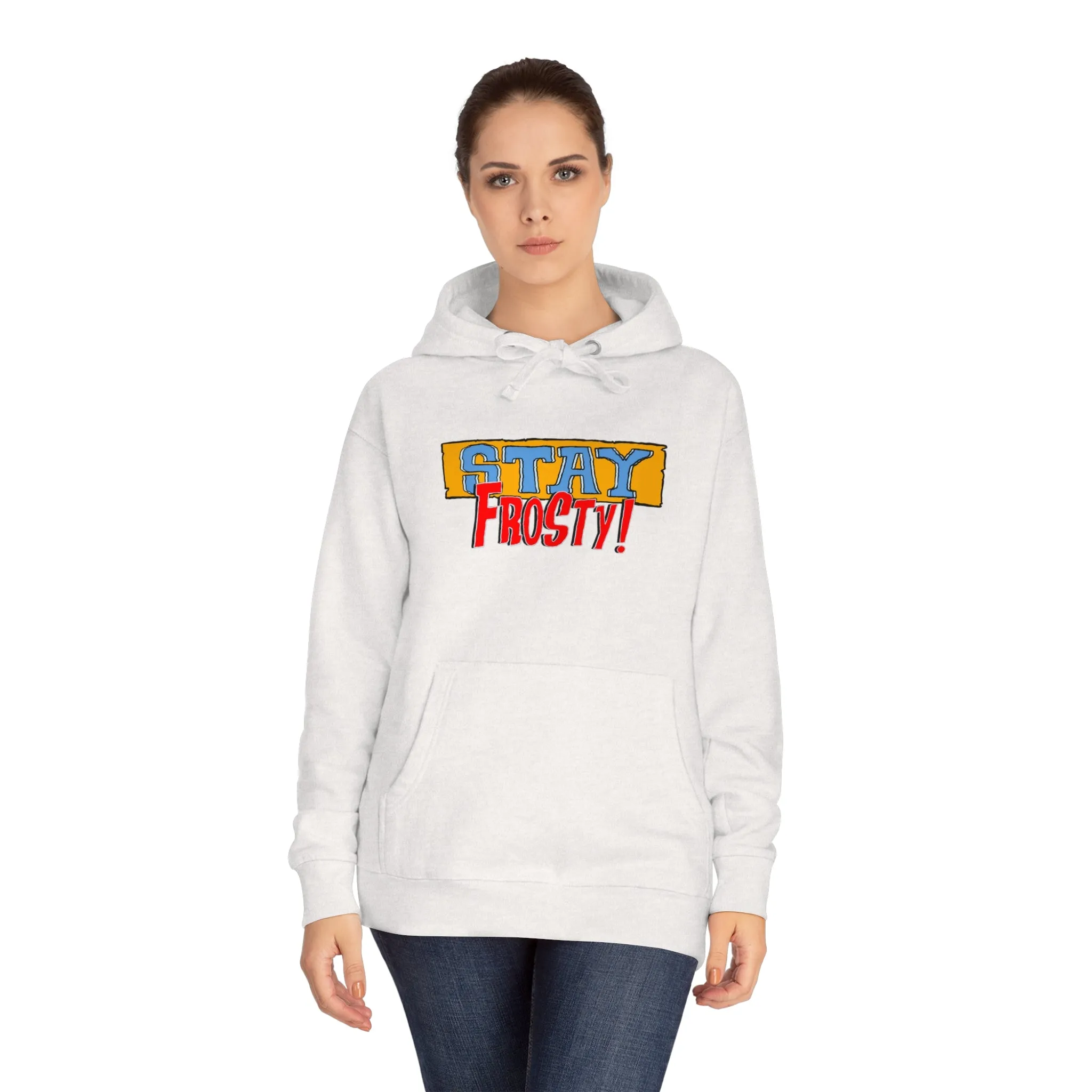 Stay Frosty Unisex Fleece Hoodie