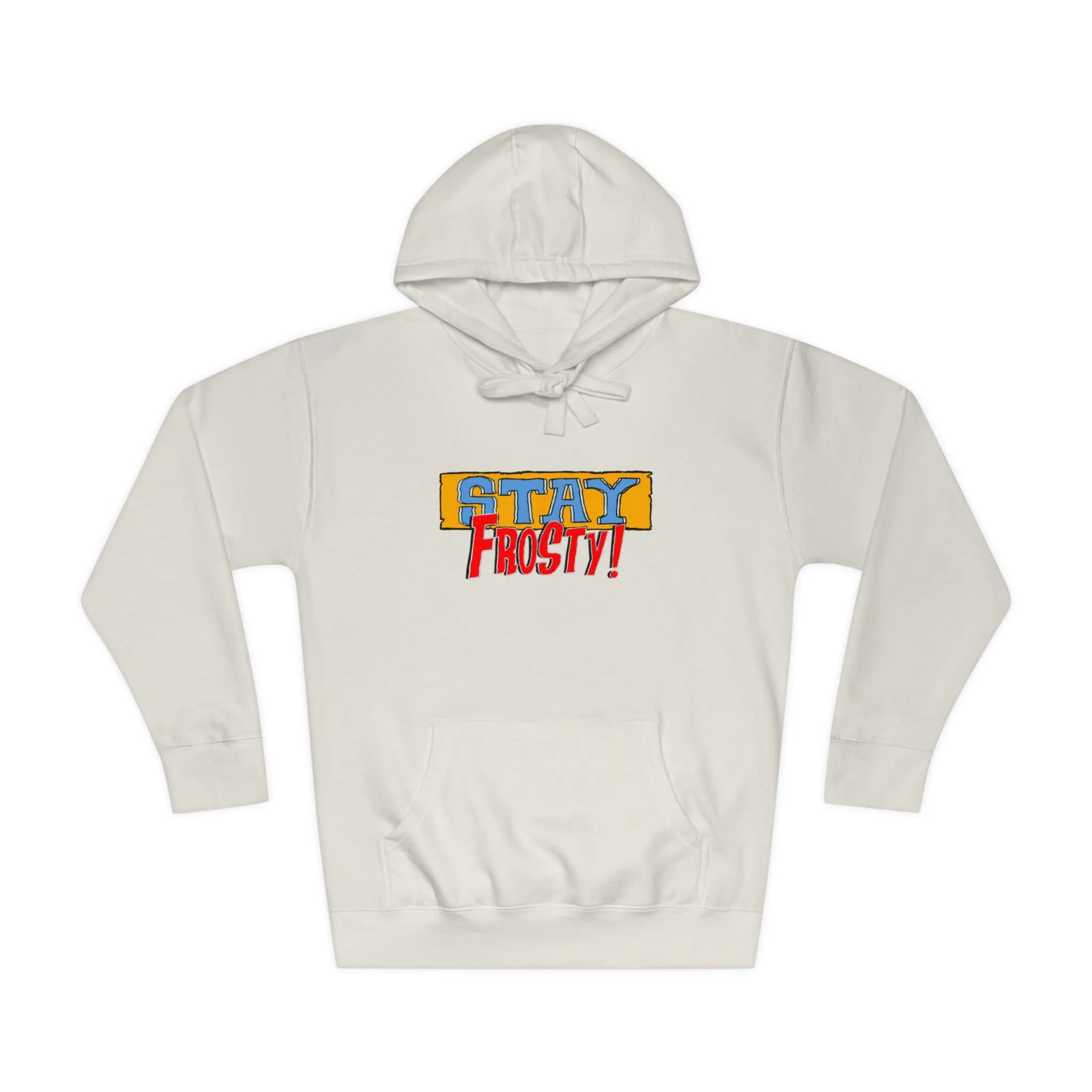 Stay Frosty Unisex Fleece Hoodie