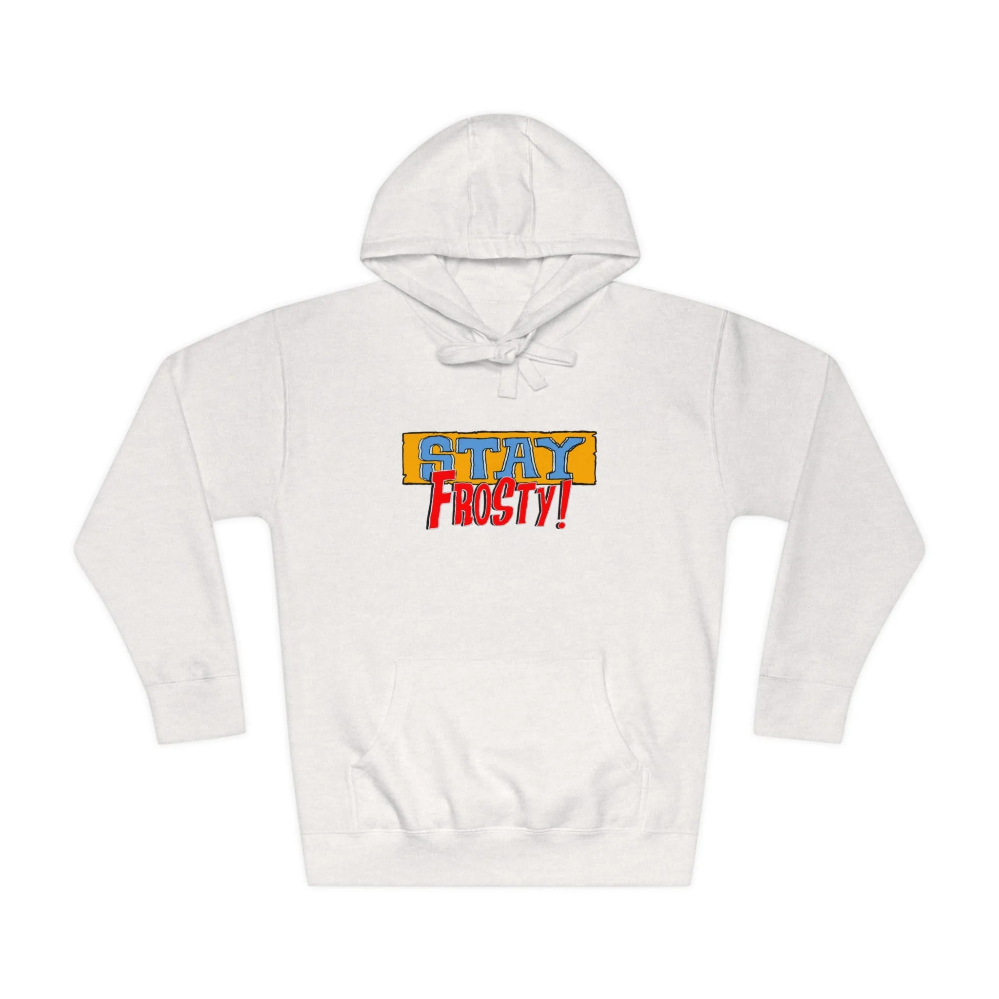 Stay Frosty Unisex Fleece Hoodie
