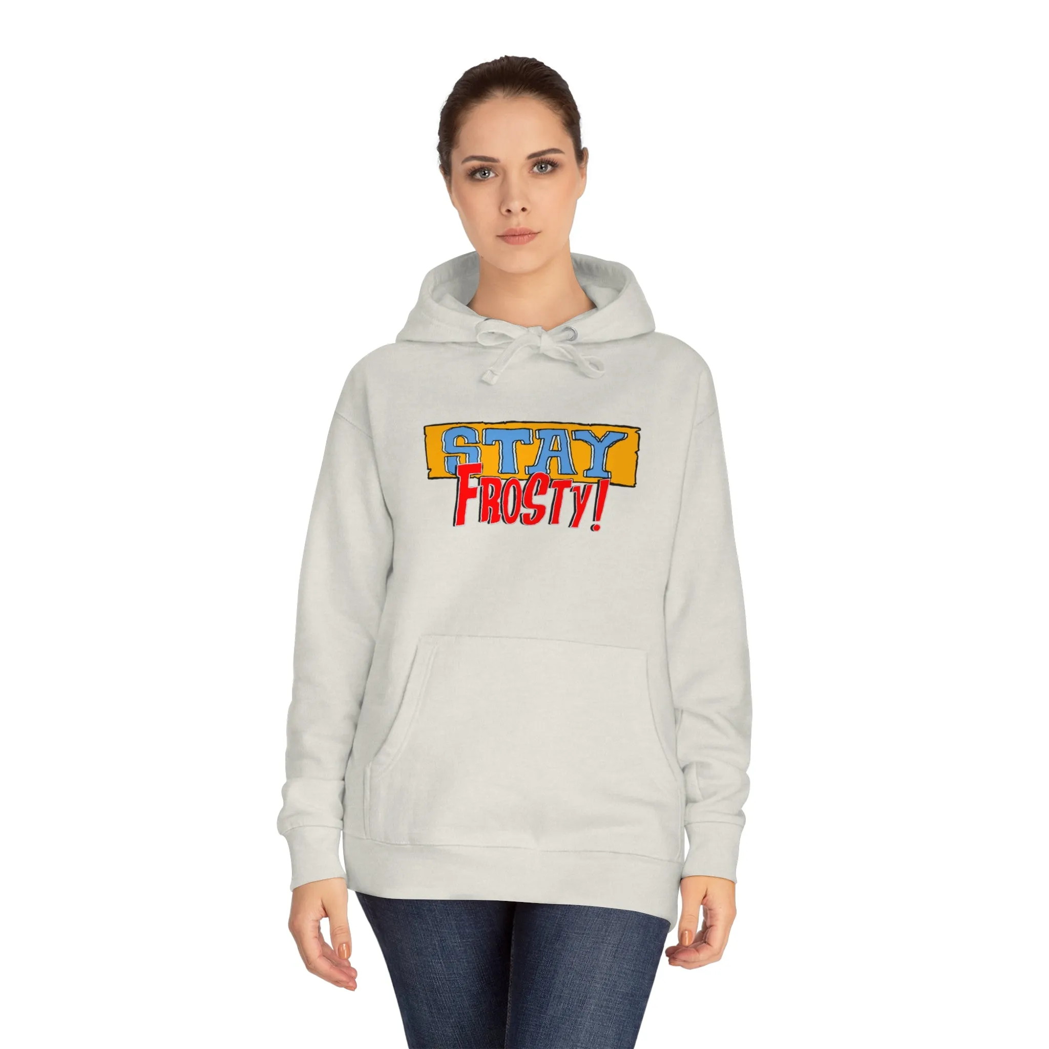 Stay Frosty Unisex Fleece Hoodie