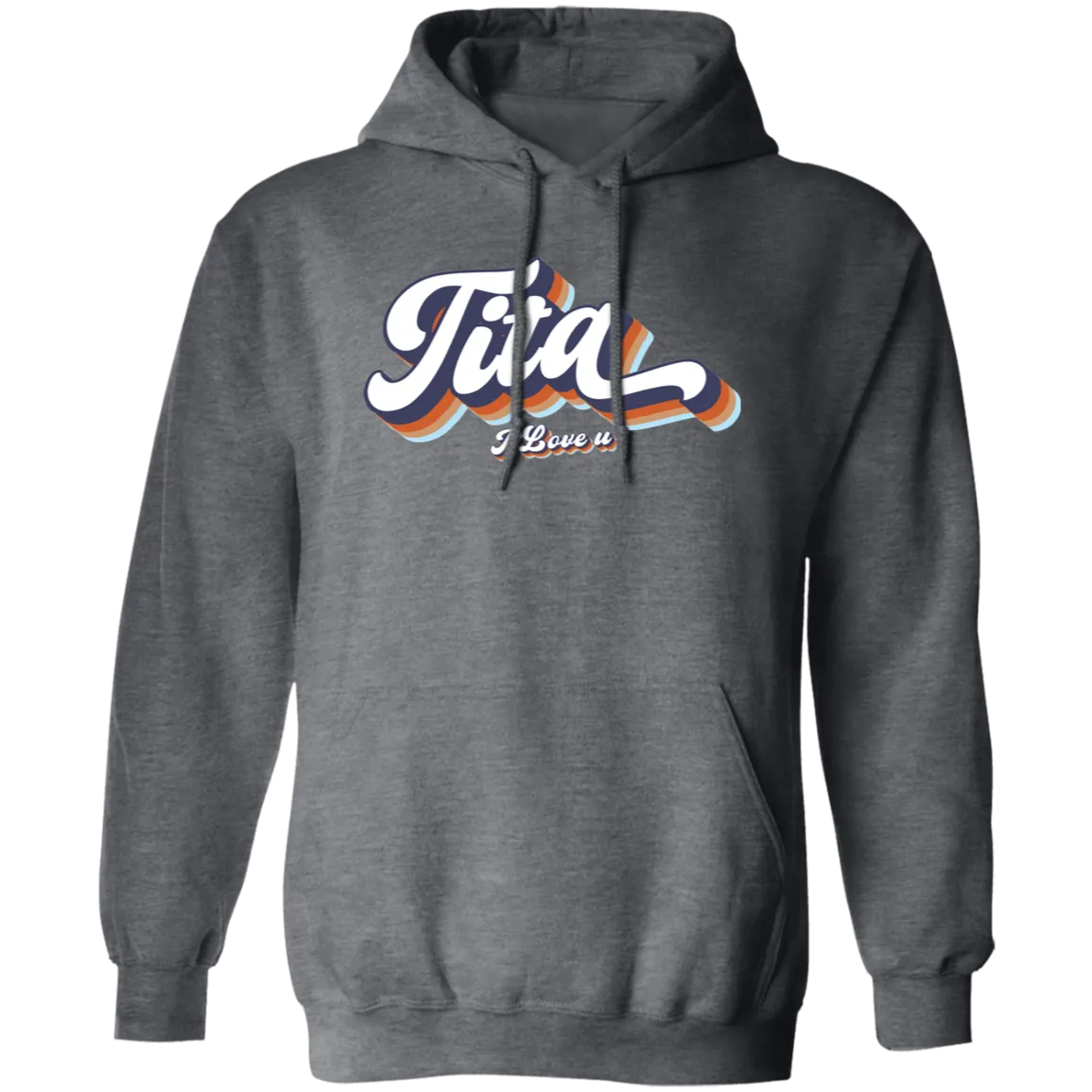 Tita I Love U Unisex Pullover Hoodie