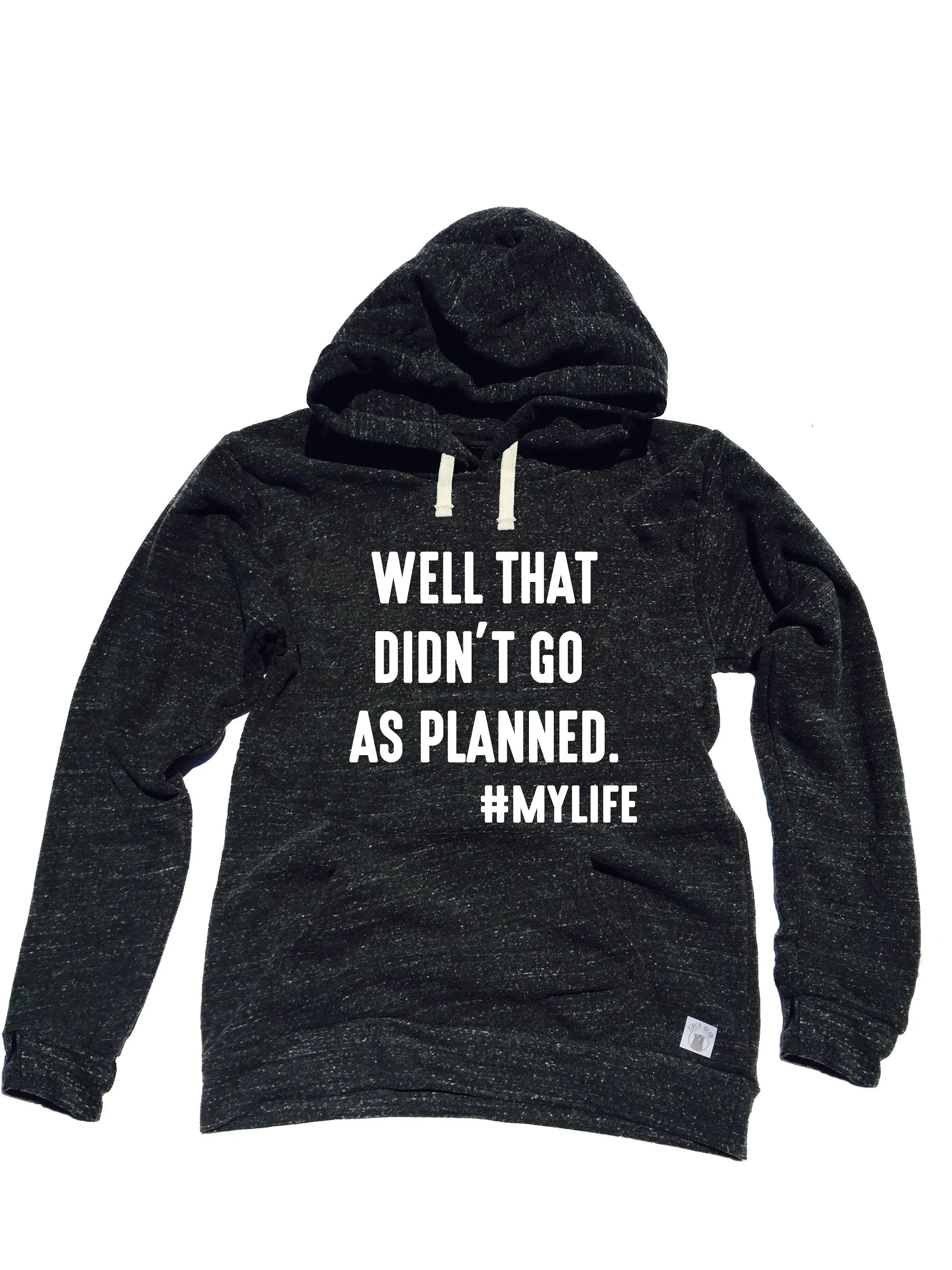 Triblend Fleece Pullover Hoodie Well That Didn't Go As Planed - Trending Hoodie - Funny Shirt - Tired Shirt - Cozy Hoodie - Funny Hoodie
